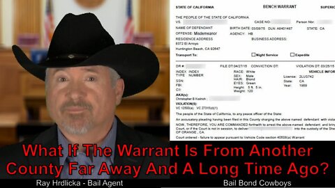 What If The Warrant Is From Another County Far Away And A Long Time Ago? CALL BBC 844-734-3500