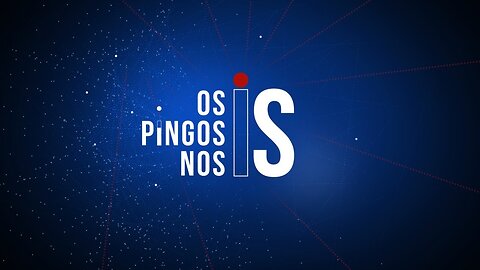 OS PINGOS NOS IS - 20/07/23