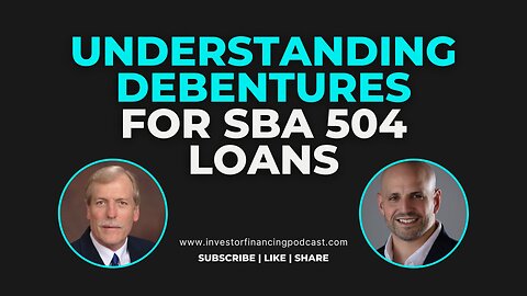 Understanding Debentures for SBA 504 Loans