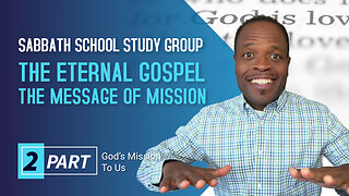 The Eternal Gospel The Message of Mission (Revelation 14:6) Sabbath School Lesson Study Group