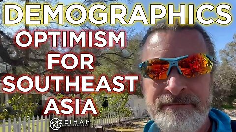 Peter Zeihan || Demographics Part 8: Optimism for Southeast Asia