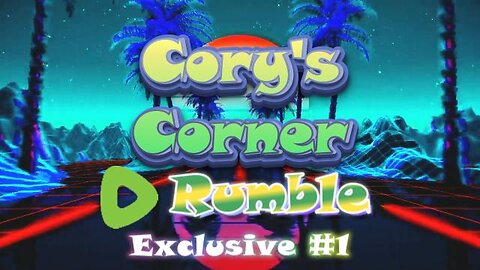 Cory's Corner: Rumble Exclusive #1!