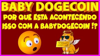 PORQUE ESTA ACONTECENDO ISSO COM BABY DOGECOIN !!!