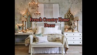 French Country Home Decor.