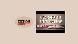 What Did Christ Mean to Let the Dead Bury the Dead?