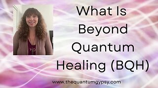 What is Beyond Quantum Healing (BQH) hypnosis/regression?