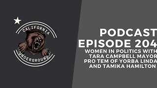 Episode 204 - Women in Politics with Tara Campbell Mayor Pro Tem of Yorba Linda and Tamika Hamilton