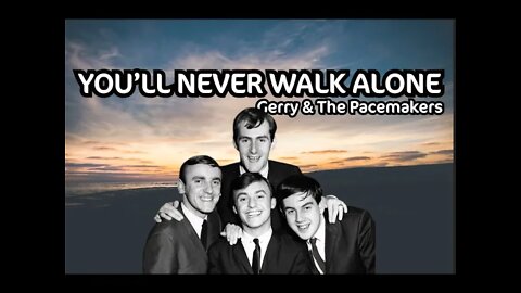 You'll Never Walk Alone (Lyrics) - Gerry & The Pacemakers [Liverpool fans theme]
