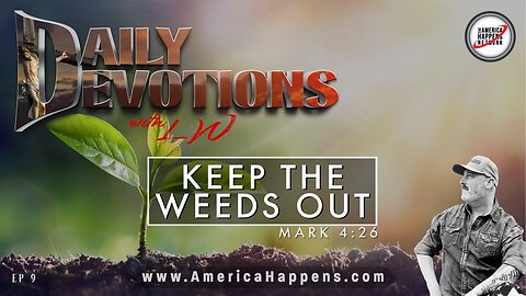 KEEP The WEEDS Out on AMERICA Happens