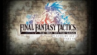 Jay plays Final Fantasy Tactics: The War of the Lions part 01
