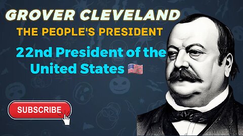 Grover Cleveland:The People's President |22nd President of the United States 🇺🇸