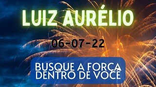 LUIZ AURÉLIO Busque a força dentro de você #luizaurelio