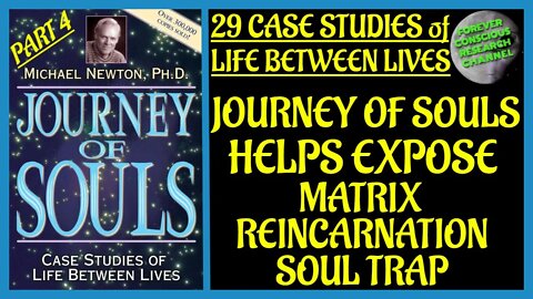 Pt 4 Analysis 29 Case Studies of Life Between Lives Matrix Reincarnation Soul Trap Journey of Souls