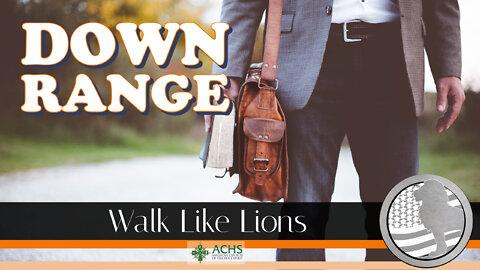 "Down Range" Walk Like Lions Christian Daily Devotion with Chappy Aug 03, 2022