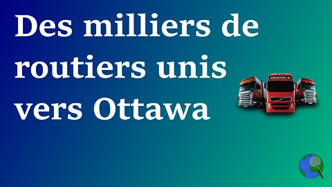 Canada - Les routiers s'unissent pour envahir Ottawa