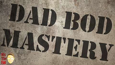 Dad Bod Mastery - 1/2/24