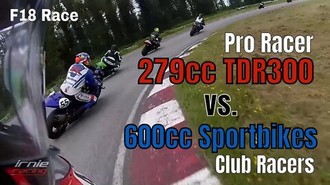 279cc TDR300 Pro Racer vs. 600cc Sportbike Club Racers: TIANDA F18 Superbike Race | Irnieracing