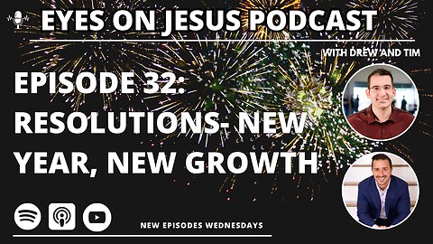 Episode 32: Resolutions- New Year, New Growth