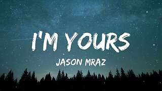 I'm Yours Jason Mraz Lyrics Mix 2