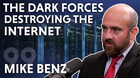 The Dark Forces Destroying The Internet (ft. Mike Benz)