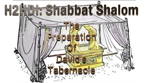 Shabbat - The Preparation Of David's Tabernacle