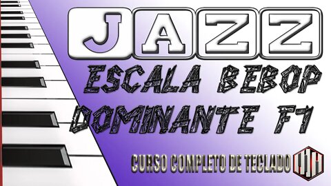 02 - ESCALA BEBOP DOMINATE - F7 - 2 5 1 - PIANO JAZZ TUTORIAL