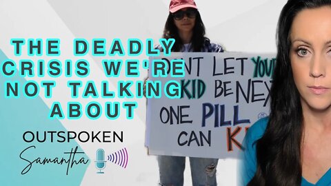 The DEADLY CRISIS We're Not Talking About || Outspoken Samantha || 9.7.22
