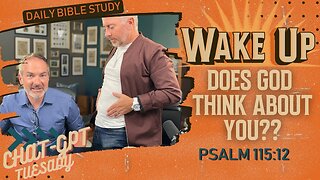 WakeUp Daily Devotional | Does God Think About You?? | Psalm 115:12-15