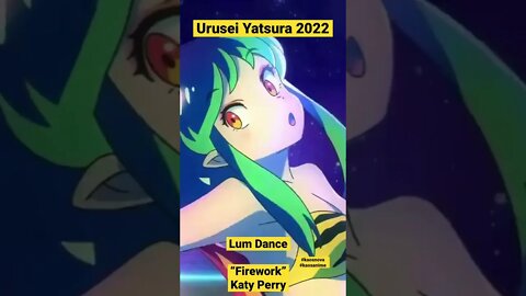 Urusei Yatsura 2022 : Lum Dance “Firework” by Katy Perry #kaosnova #kaosanime