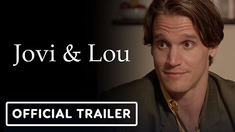 Jovi & Lou - Official Trailer