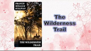 The Wilderness Trail - Chapter 02