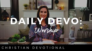 WORSHIP | CHRISTIAN DEVOTIONALS