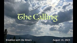 The Calling - Breakfast with the Silvers & Smith Wigglesworth Aug 10