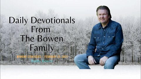 Bobby Bowen Devotional "Winning Strategies 2-22-21"