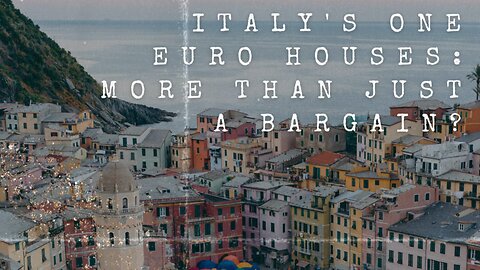 Unveiling Italy's One Euro Houses: More Than Just a Bargain?