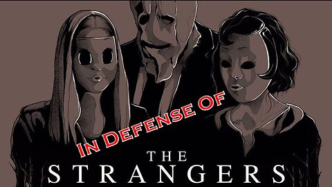 In Defense of The Strangers