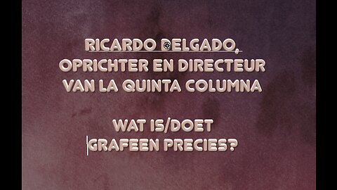 La Quinta Columna - Ricardo Delgado - Wat is/doet GRAFEEN precies - Nederl. OT