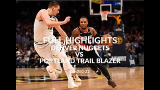 Denver Nuggets vs Portland Trail Blazer Full Game Highlights (8-Dec-22)