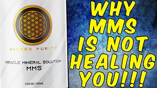 Why MMS Miracle Mineral Solution Is Not Healing You!