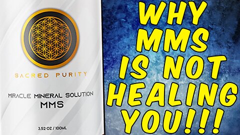 Why MMS Miracle Mineral Solution Is Not Healing You!