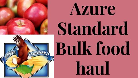 Azure Standard Bulk food haul