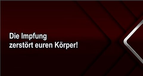 Die Impfung zerstört euren Körper!