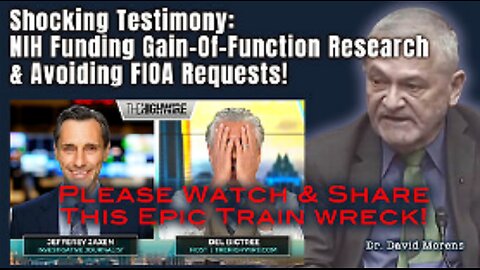 SHOCKING TESTIMONY EXPOSING 'NIH' FUNDING 'GAIN OF FUNCTION' RESEARCH & AVOIDING 'FIOA' REQUESTS