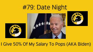 I Give 50 % Of My Salary To Pops (AKA Biden)