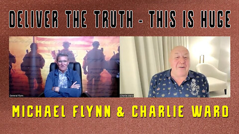 Charlie Ward & Michael Flynn HUGE INTEL - Deliver The Truth!