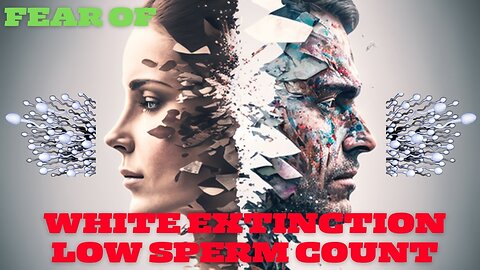 This Could End White People Forever - Human Sperm Count Declining