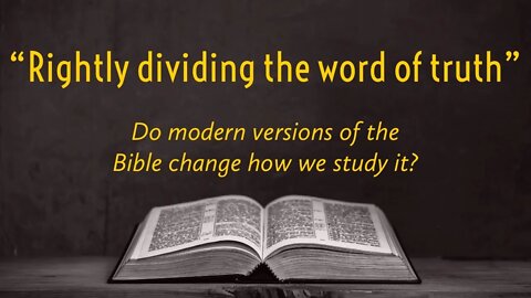 Rightly dividing the word- How we study the Bible- Difference in Bible versions