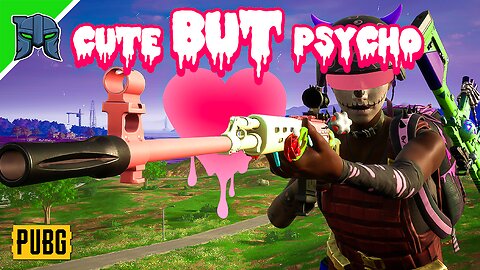 PUBG Cute but Psycho