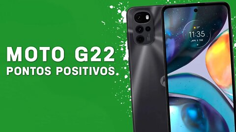 MOTO G22 - Pontos Positivos que você PRECISA SABER!