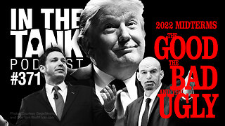 Midterms 2022: The Good, the Bad, and the Ugly - In The Tank, ep371